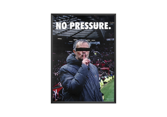 Jose Mourinho 'No Pressure' Poster