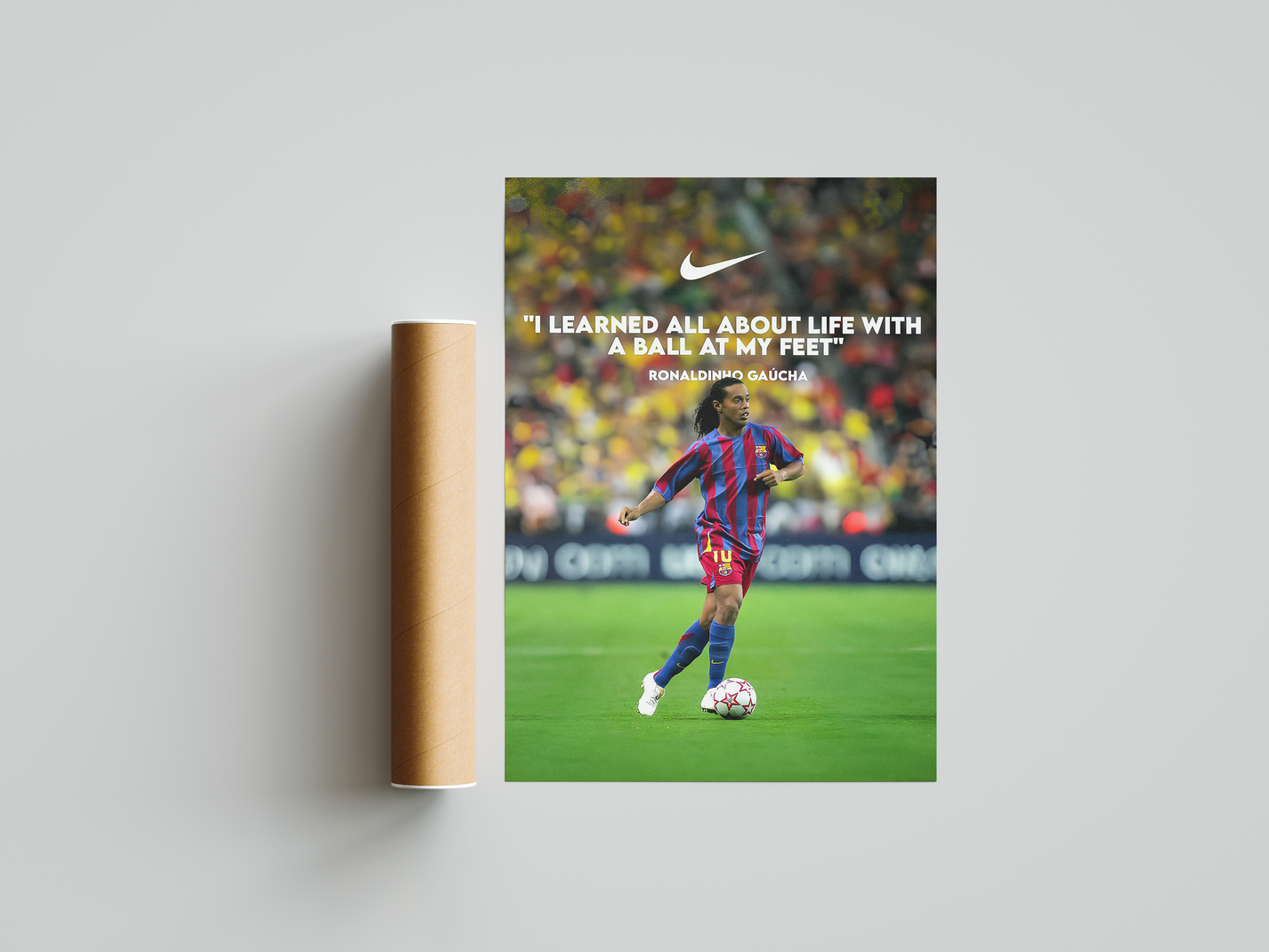 Ronaldinho 'I Learned All About Life With A Ball At My Feet' Poster