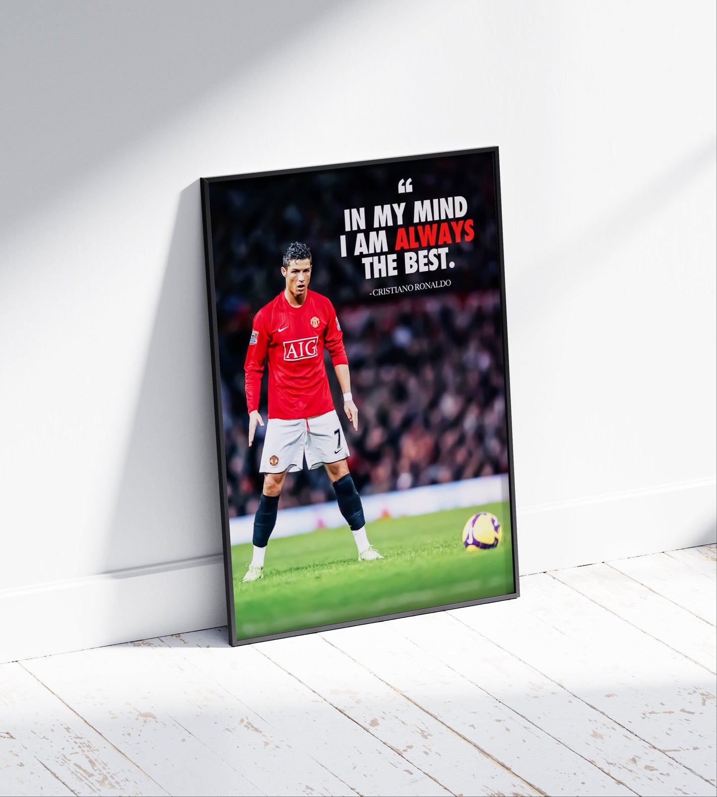 Cristiano Ronaldo 'In My Mind I Am Always The Best' Poster