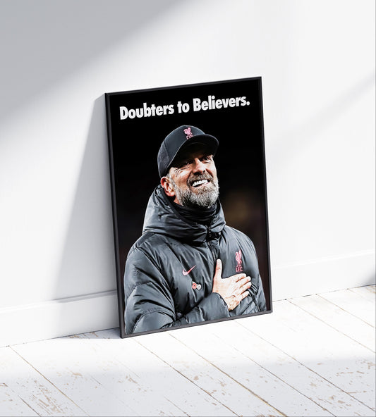 Jurgen Klopp 'Doubters To Believers' Poster