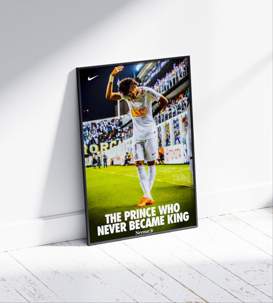 Neymar Jr 'The Prince Who Never Became King' Poster