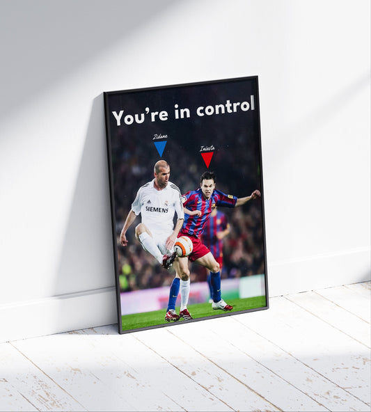 Zidane & Iniesta  'You're In Control' Poster